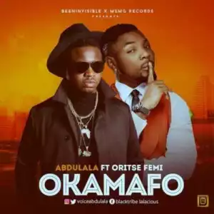 Abdulala - ‘Okamafo’ ft. Oritse Femi